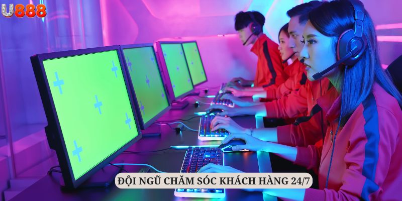 Đội ngũ chăm sóc KH Esport U888 luôn sẵn sàng 24/7
