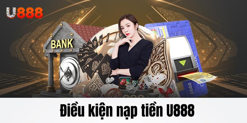Một số điều kiện cần thỏa mãn trong khi nạp tiền